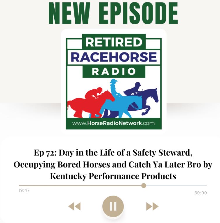72: Day in the Life of a Safety Steward, Occupying Bored Horses and Catch Ya Later Bro by Kentucky Performance Products