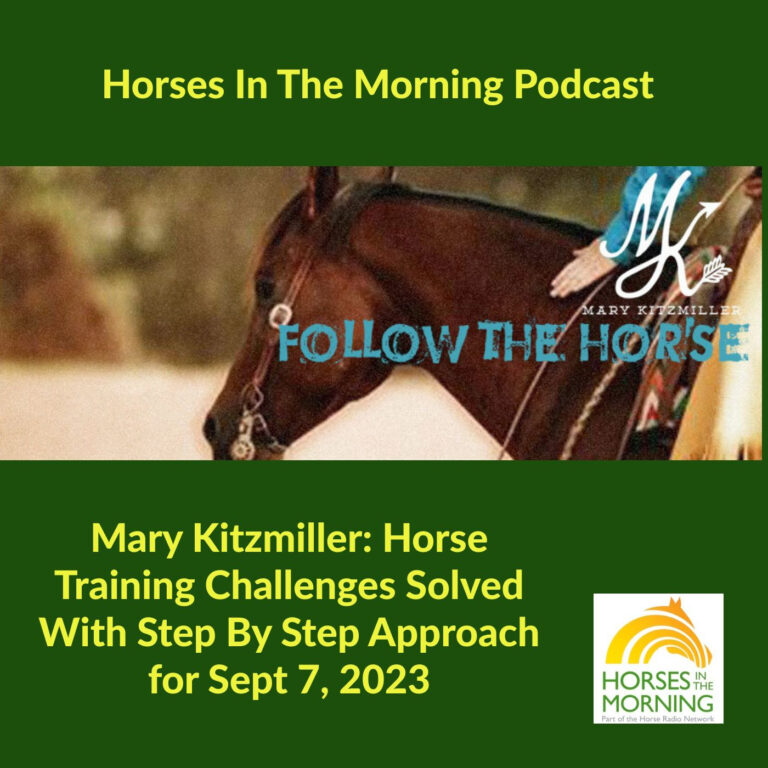 Mary Kitzmiller: Horse Training Challenges Solved With Step By Step Approach for Sept 7, 2023