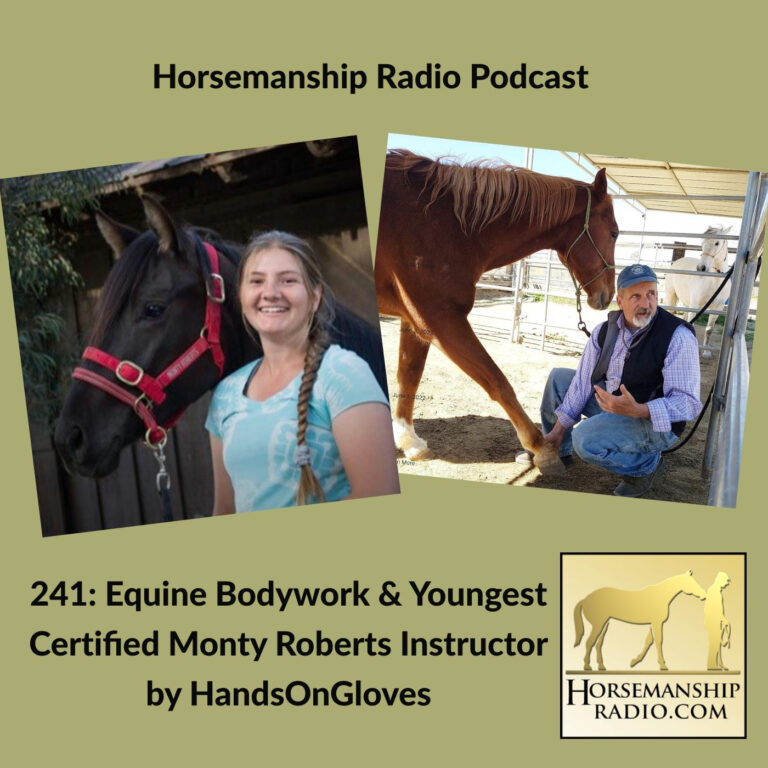 241:  Equine Bodywork & Youngest Certified Monty Roberts Instructor, by HandsOnGloves