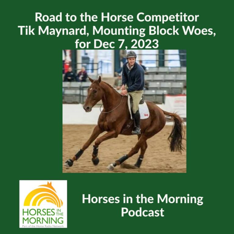 Mary Kitzmiller: Road to the Horse Competitor Tik Maynard, Mounting Block Woes, for Dec 7, 2023