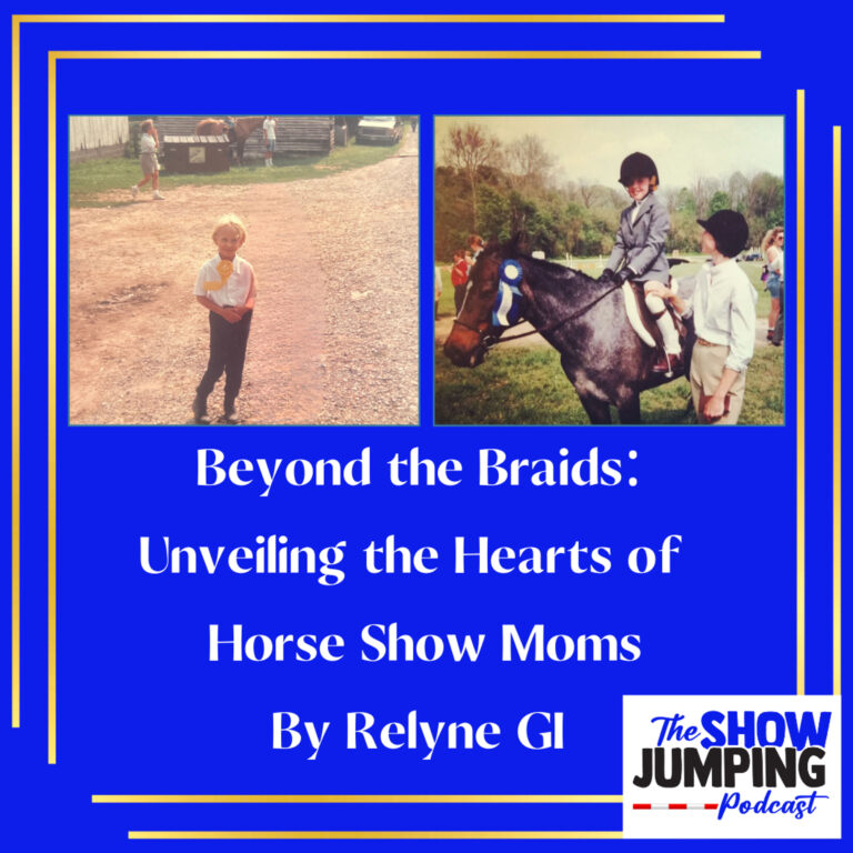 Beyond the Braids: Unveiling the Hearts of Horse Show Moms by Relyne GI
