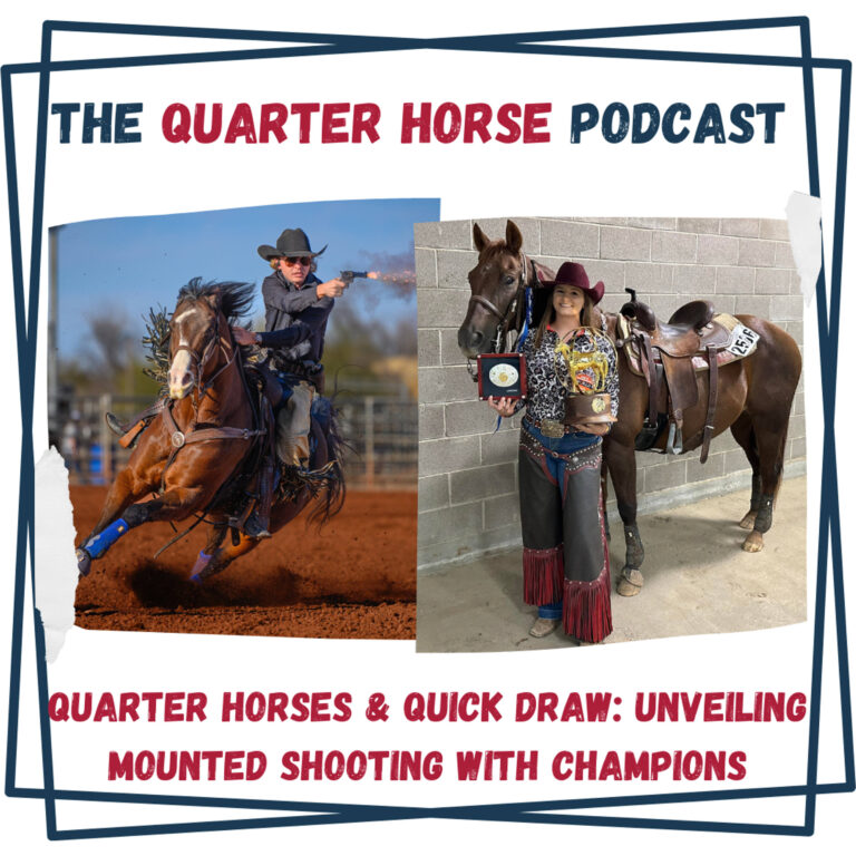 The Quarter Horse Podcast: Quarter Horses & Quick Draw: Unveiling Mounted Shooting with Champions – HORSES IN THE MORNING