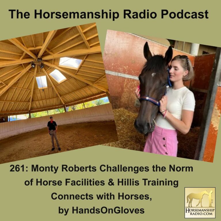 261: Monty Roberts Challenges the Norm of Horse Facilities & Hillis Training Connects with Horses, by HandsOnGloves