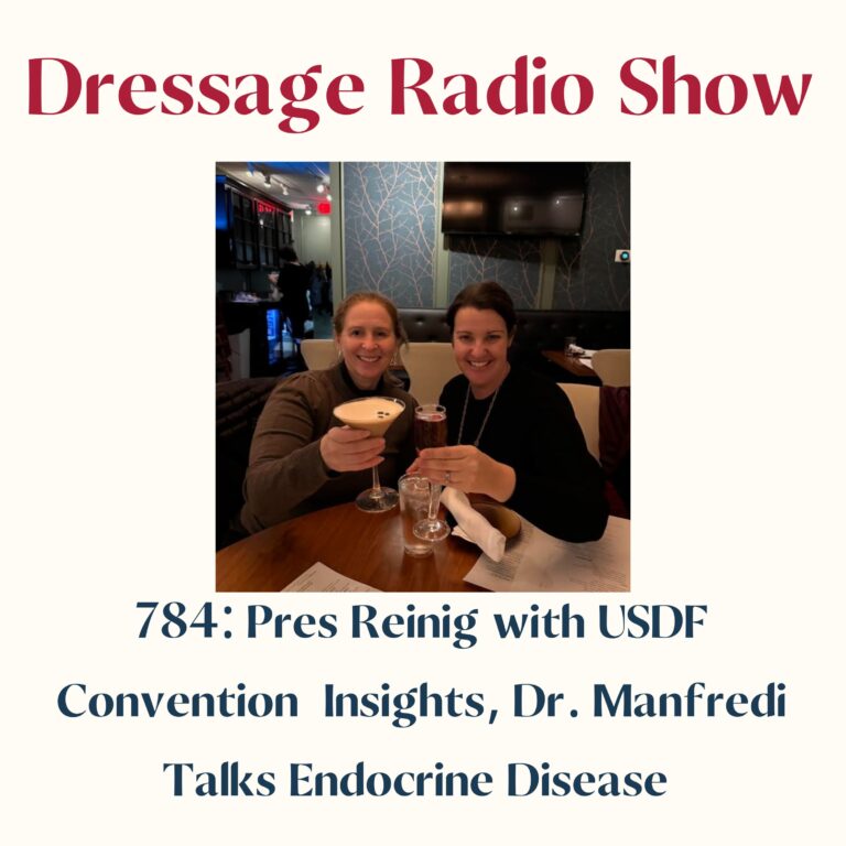 784: Pres Reinig with Insights from USDF Convention, Dr