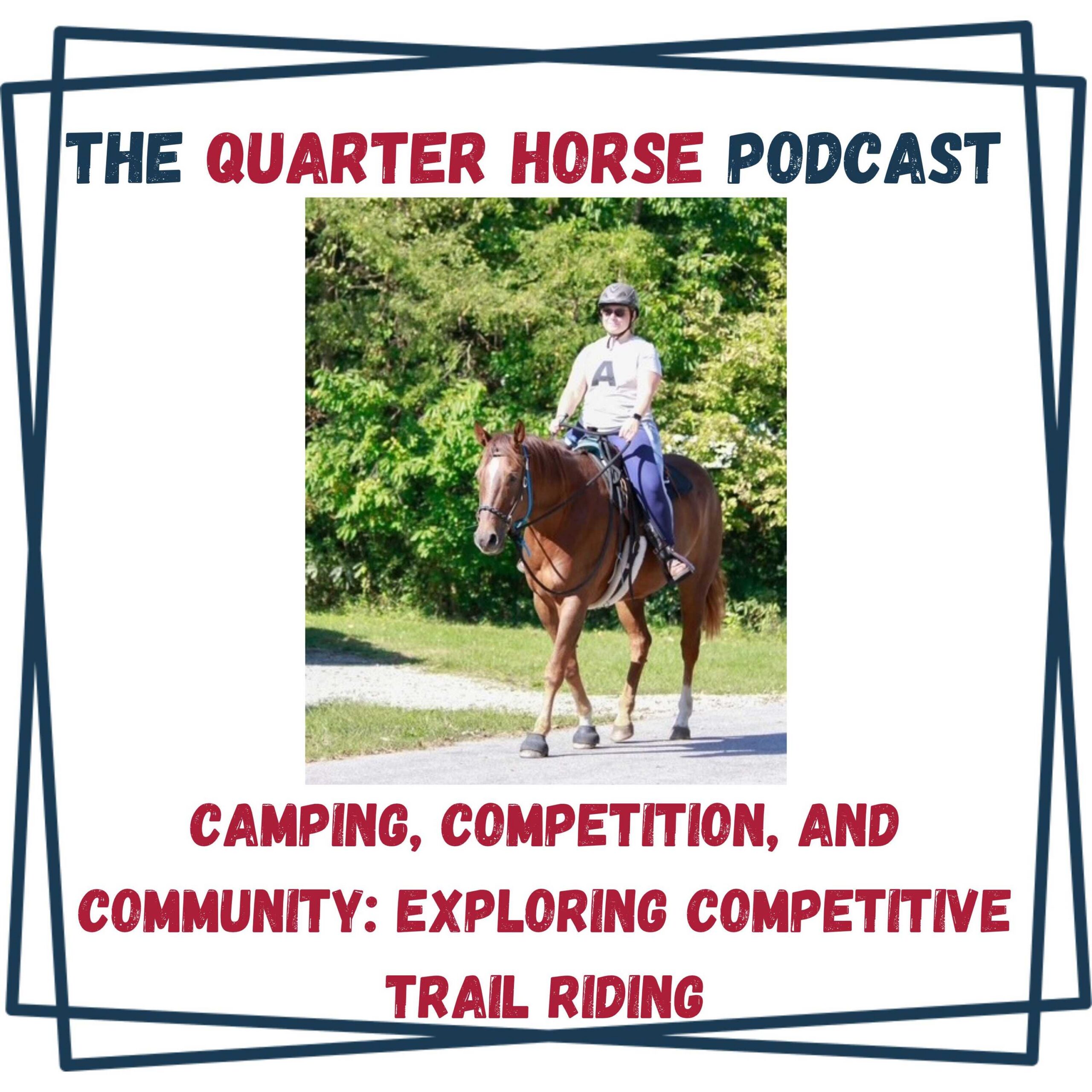 QH: Camping, Competition, and Community: Exploring Competitive Trail Riding